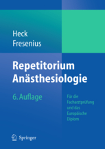 Heck, Fresenius: Repetitorium Anaesthesiologie, Springer Verlag